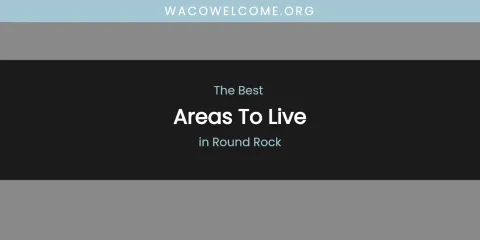 Round Rock's Best Areas to Live