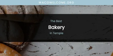Best Bakery in Temple: Ultimate Guide