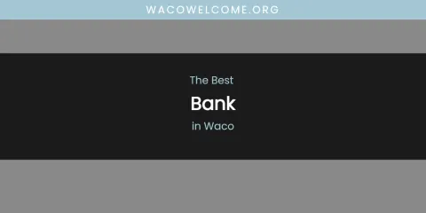 Waco's Best Bank