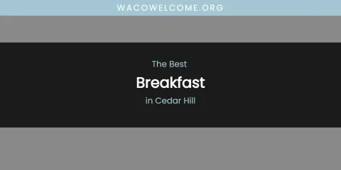 The Absolute Best Breakfast in Cedar Hill