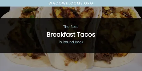 Round Rock's Best Breakfast Tacos