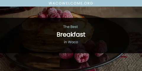 Waco's Best Breakfast