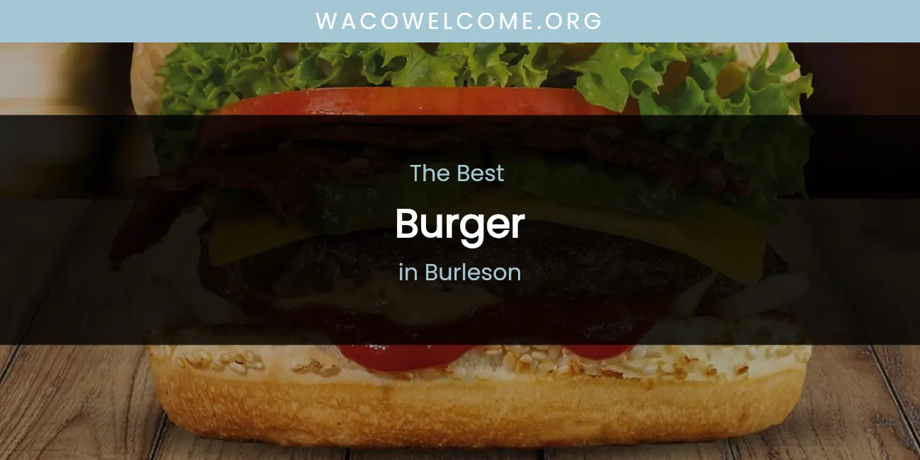 The Absolute Best Burger in Burleson featured