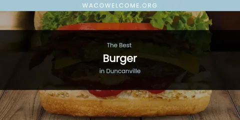 The Absolute Best Burger in Duncanville