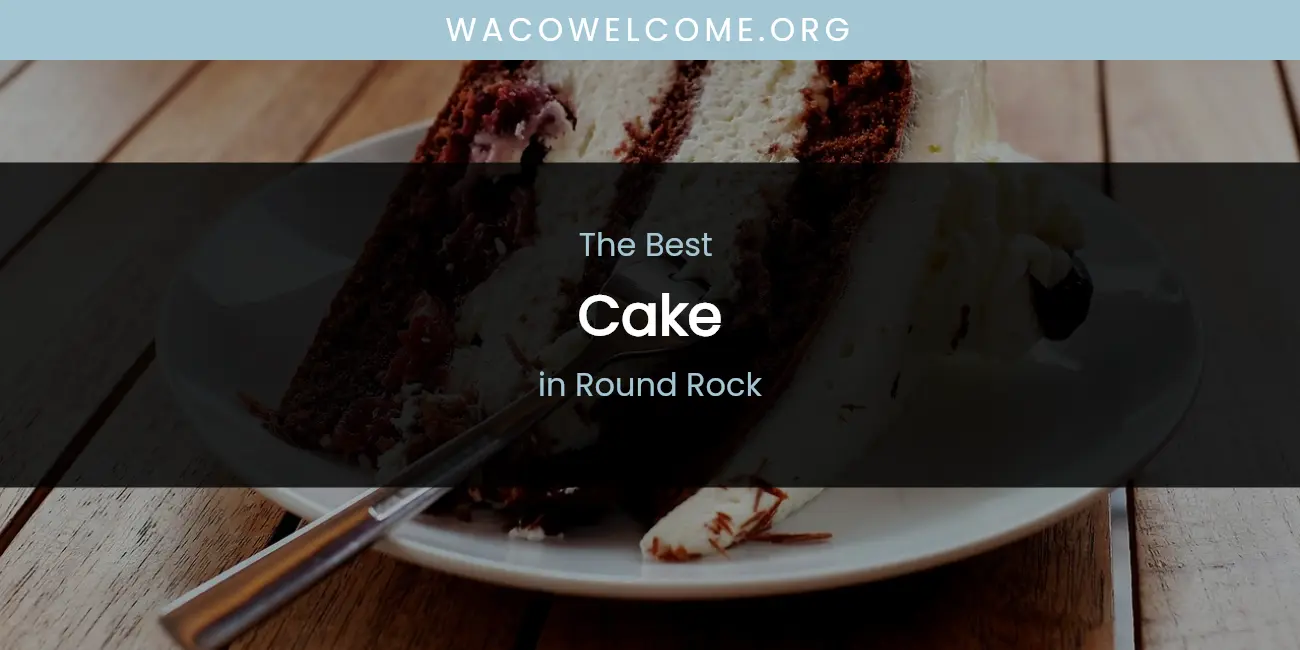 Round Rock's Best Cake featured