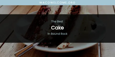 Round Rock's Best Cake