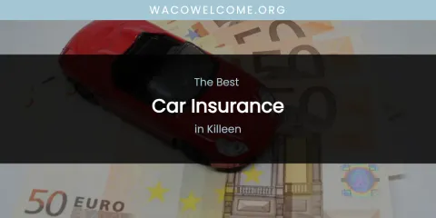 Killeen's Best Car Insurance