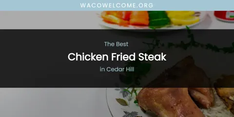 Guide to Best Chicken Fried Steak in Cedar Hill