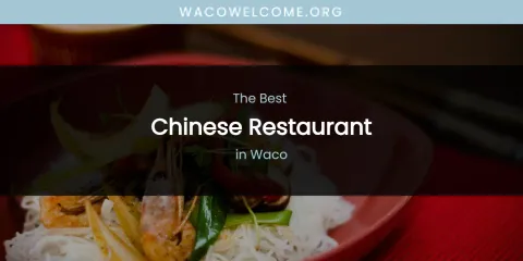 Waco's Best Chinese Restaurant
