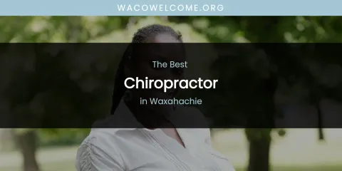 Waxahachie's Best Chiropractor