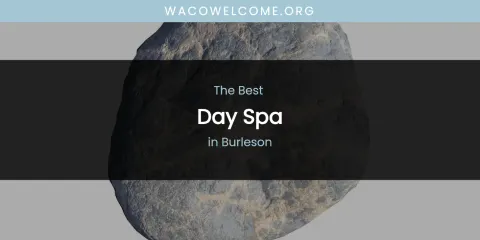The Best Day Spa in Burleson List