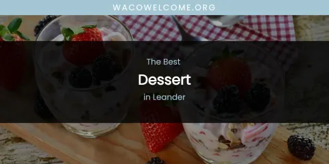 The Best Dessert in Leander