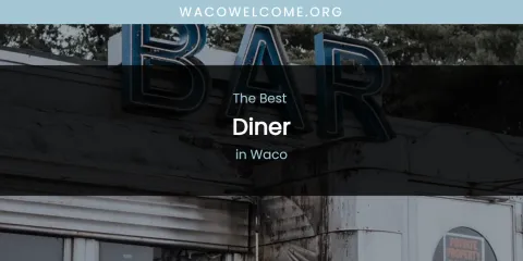 The Best Diner in Waco List