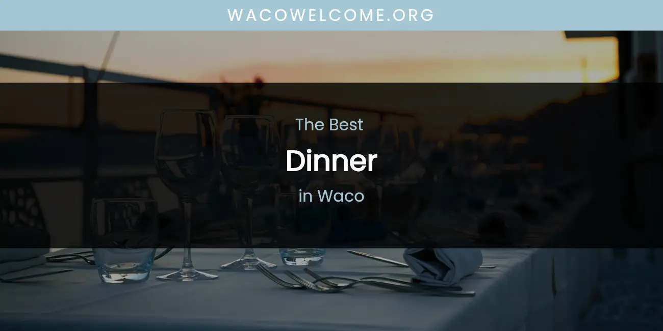 Waco's Best Dinner featured