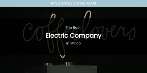 Waco's Best Electric Company