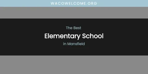 Mansfield's Best Elementary School