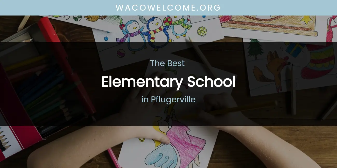 Pflugerville's Best Elementary School featured