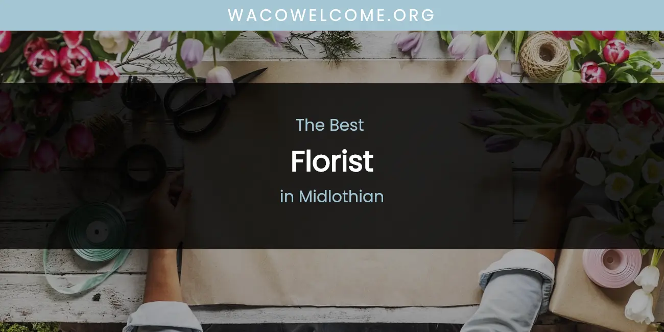 Midlothian's Best Florist featured