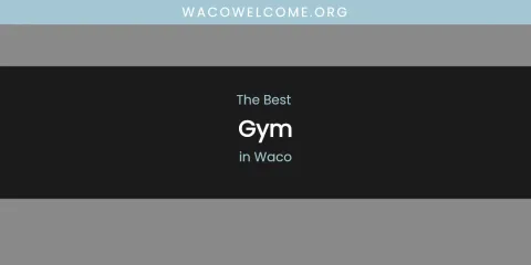Waco's Best Gym