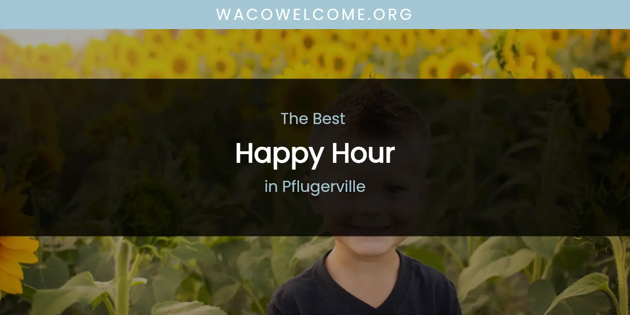 The Top-Rated Happy Hour in Pflugerville featured