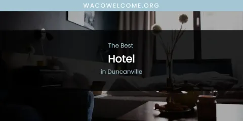 The Absolute Best Hotel in Duncanville