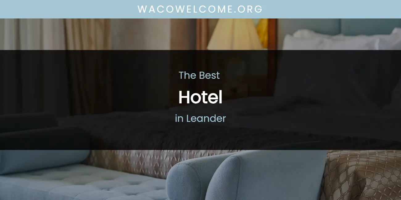 Leander's Best Hotel featured