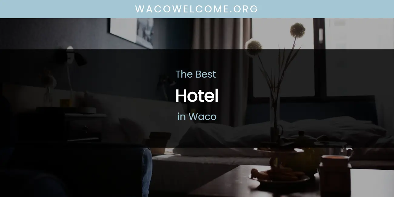 Waco's Best Hotel featured