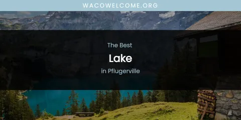 Pflugerville's Best Lake
