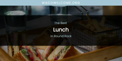 Round Rock's Best Lunch