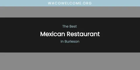 The Absolute Best Mexican Restaurant in Burleson