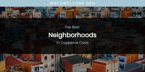The Top-Rated Neighborhoods in Copperas Cove