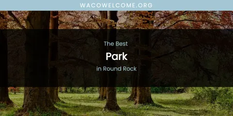 The Best Park in Round Rock