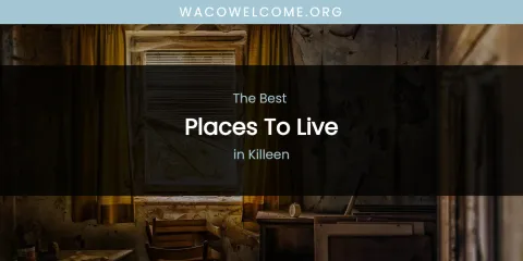 Killeen's Best Places to Live