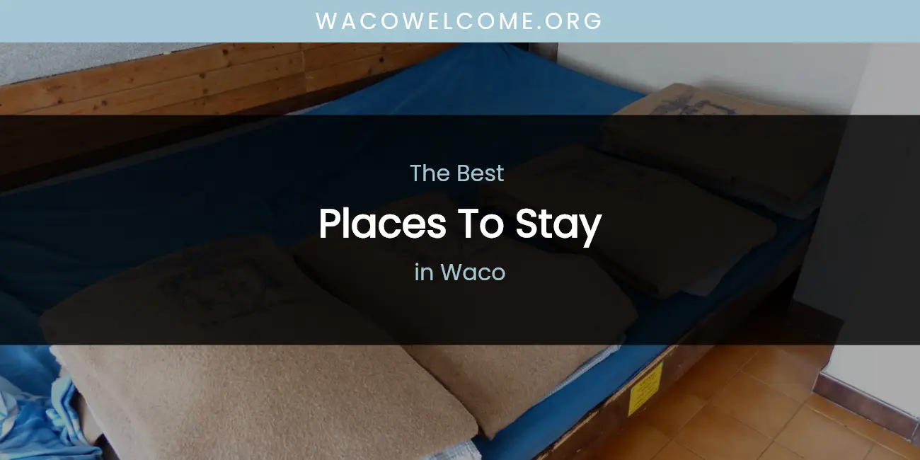 Waco's Best Places to Stay featured
