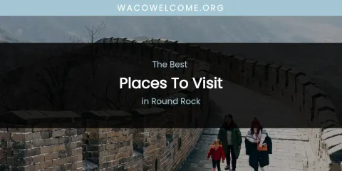 Round Rock's Best Places to Visit
