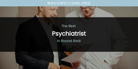 Round Rock's Best Psychiatrist