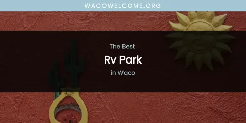 Waco's Best RV Park