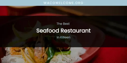Killeen's Best Seafood Restaurant