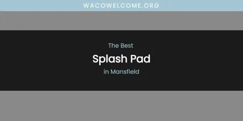 Mansfield's Best Splash Pad
