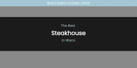 Waco's Best Steakhouse