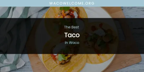 The Top-Rated Taco in Waco