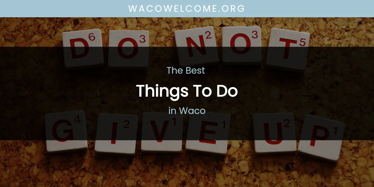 Waco's Best Things to Do featured